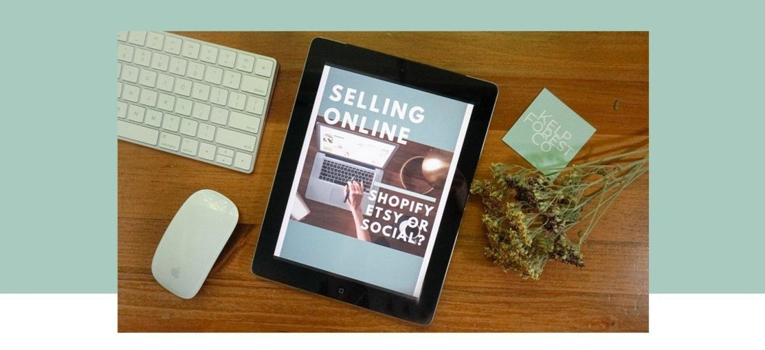 Shopify vs Etsy vs social media - choosing an online platform for your small business - Grow and Behold Digital - Web design and Shopify Expert