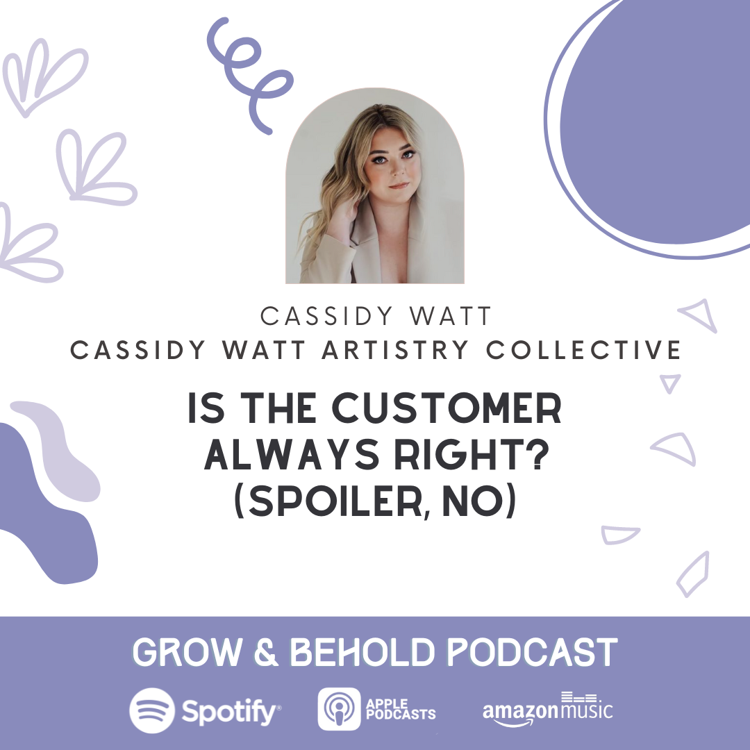Podcast for women in business: Is the Customer Always Right? (Spoiler, No)